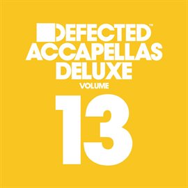 Cover image for Defected Accapellas Deluxe Volume 13