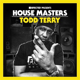Cover image for Defected Presents House Masters - Todd Terry