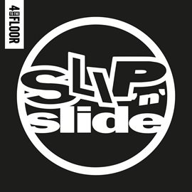 Cover image for 4 To The Floor Presents Slip 'n'  Slide