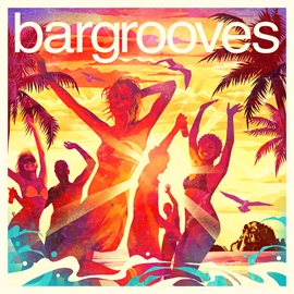 Cover image for Bargrooves Ibiza 2017