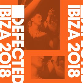 Cover image for Defected Ibiza 2018