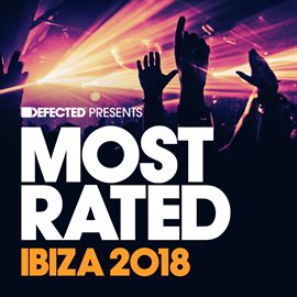 Cover image for Defected Presents Most Rated Ibiza 2018