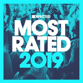 Cover image for Defected Presents Most Rated 2019