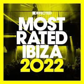 Cover image for Defected Presents Most Rated Ibiza 2022 (DJ Mix)