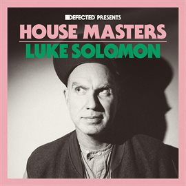 Cover image for Defected Presents House Masters - Luke Solomon