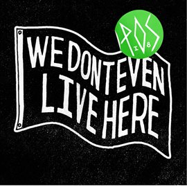 Cover image for We Don't Even Live Here