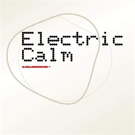 Cover image for Global Underground - Electric Calm Vol. 1