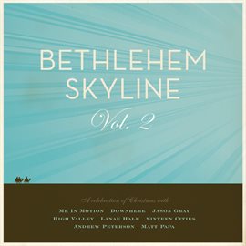 Imagen de portada para Bethlehem Skyline, Vol. 2