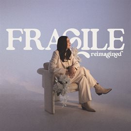 Cover image for Fragile (Reimagined)