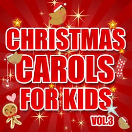 Imagen de portada para Christmas Carols for Kids, Vol. 3