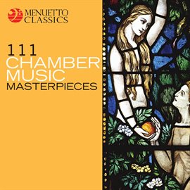 Cover image for 111 Chamber Music Masterpieces