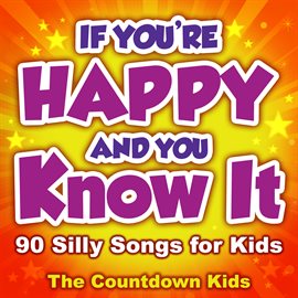 Imagen de portada para If You're Happy and You Know It: 90 Silly Songs for Kids