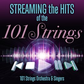 Cover image for Streaming the Hits of the 101 Strings