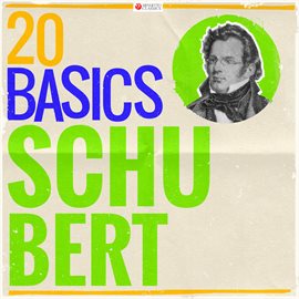 Cover image for 20 Basics: Schubert (20 Classical Masterpieces)
