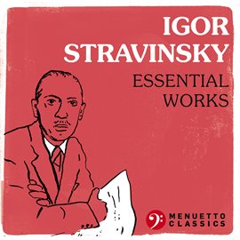 Cover image for Igor Stravinsky: Essential Works