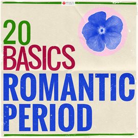 Cover image for 20 Basics: The Romantic Period (20 Classical Masterpieces)