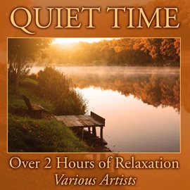 Cover image for Quiet Time: Over 2 Hours of Relaxation