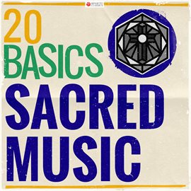 Cover image for 20 Basics: Sacred Music (20 Classical Masterpieces)
