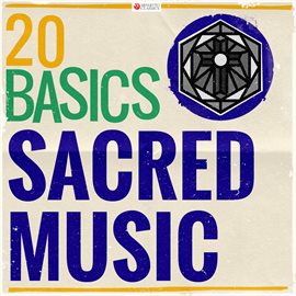 Imagen de portada para 20 Basics: Sacred Music (20 Classical Masterpieces)