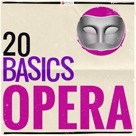 Cover image for 20 Basics: Opera (20 Classical Masterpieces)