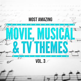 Cover image for Most Amazing Movie, Musical & TV Themes, Vol. 3