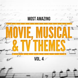 Cover image for Most Amazing Movie, Musical & TV Themes, Vol. 4