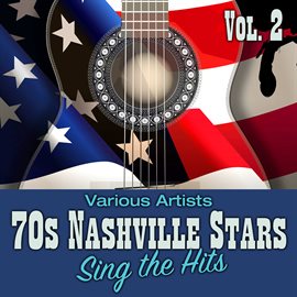 Cover image for 70s Nashville Stars Sing the Hits, Vol. 2