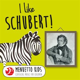 Cover image for I Like Schubert! (Menuetto Kids - Classical Music for Children)