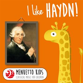 Cover image for I Like Haydn! (Menuetto Kids - Classical Music for Children)