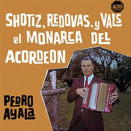 Imagen de portada para Shotiz, redovas y vals el monarca del acordeón