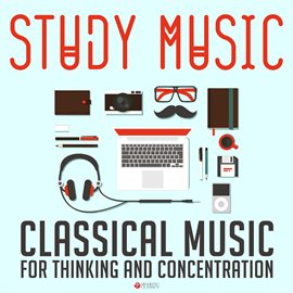 Cover image for Study Music: Classical Music for Thinking and Concentration