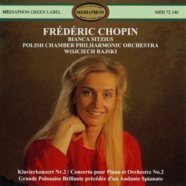 Cover image for Frédéric Chopin: Piano Concerto No. 2 & Grande Polonaise Brillante
