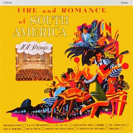 Cover image for Fire and Romance of South America (Remastered from the Original Master Tapes)