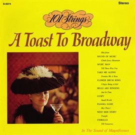 Cover image for A Toast to Broadway (Remastered from the Original Master Tapes)