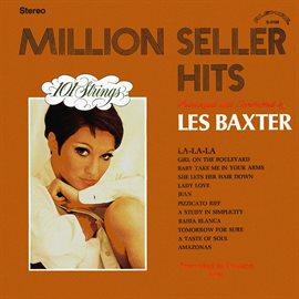 Cover image for Million Seller Hits - Arranged and Conducted by Les Baxter (Remastered from the Original Alshire ...