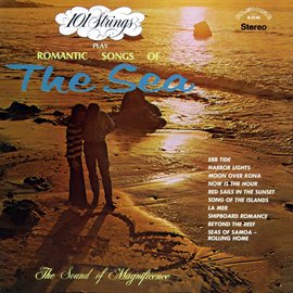 Cover image for 101 Strings Play Romantic Songs of the Sea (Remastered from the Original Master Tapes)