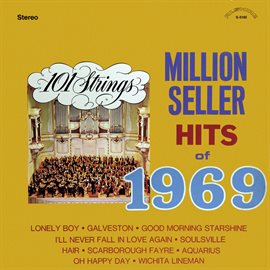 Cover image for 101 Strings Play Million Seller Hits of 1969 (Remastered from the Original Master Tapes)