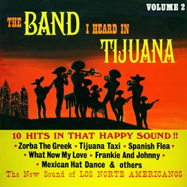 Cover image for The Band I Heard in Tijuana, Vol.2 (Remastered from the Original Master Tapes)