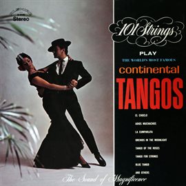 Cover image for The World's Most Famous Continental Tangos (Remastered from the Original Master Tapes)