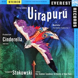 Cover image for Villa-Lobos: Uirapurú & Modinha (from Bachianas Brasileiras No. 1) & Prokofiev: Cinderella Suite