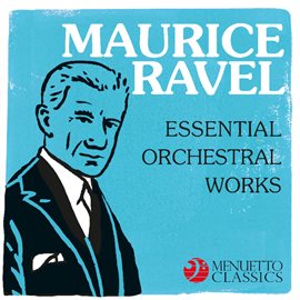 Cover image for Maurice Ravel - Essential Orchestral Works