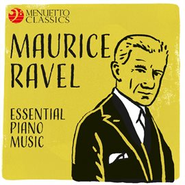Cover image for Maurice Ravel - Essential Piano Music