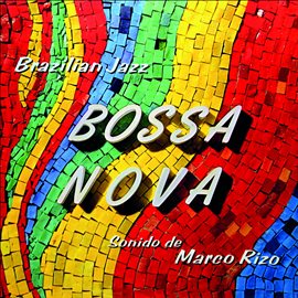 Cover image for Bossa Nova: Brazilian Jazz (Remastered from the Original Somerset Tapes)