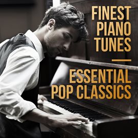 Cover image for Finest Piano Tunes: Essential Pop Classics