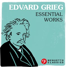 Cover image for Edvard Grieg: Essential Works