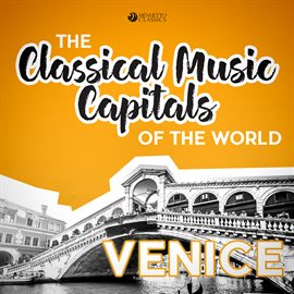 Cover image for Classical Music Capitals of the World: Venice
