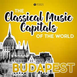 Cover image for Classical Music Capitals of the World: Budapest