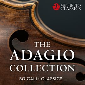 Cover image for The Adagio Collection: 50 Calm Classics