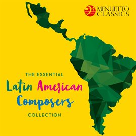 Cover image for The Essential Latin American Composers Collection