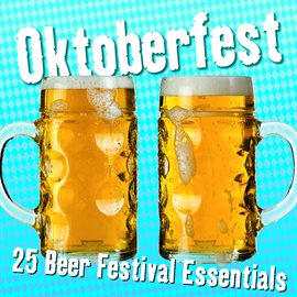 Imagen de portada para Oktoberfest: 25 Beer Festival Essentials